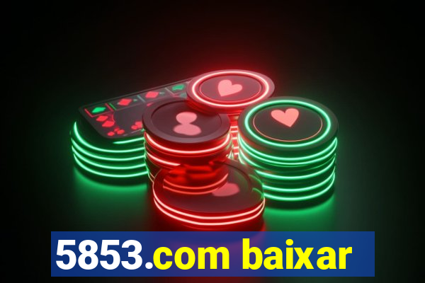 5853.com baixar